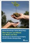 Buchcover Über Nutzen und Würde von Wald und Holz