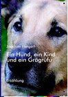 Buchcover Ein Hund, ein Kind und ein Grägrüfu