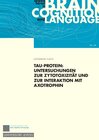 Buchcover Tau-Protein: Untersuchungen zur Zytotoxizität und zur Interaktion mit Axotrophin
