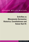 Buchcover Ausgewählte Schriften in fünf Bänden / Schriften zu Monumenta Germaniae Historica, Constitutiones und Kaiser Karl IV.