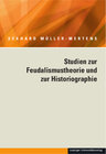 Buchcover Ausgewählte Schriften / Studien zur Feudalismustheorie und zur Historiographie