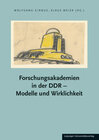 Buchcover Forschungsakademien in der DDR – Modelle und Wirklichkeit