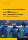 Buchcover Die Fußball-Nationaltrainer der DDR zwischen SED und Staatssicherheit