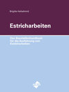 Buchcover Das Baustellenhandbuch für die Ausführung von Estricharbeiten