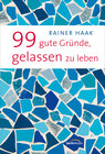 Buchcover 99 gute Gründe, gelassen zu leben