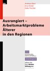 Buchcover Ausrangiert - Arbeitsmarktprobleme Älterer in den Regionen