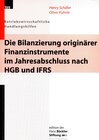 Buchcover Die Bilanzierung originärer Finanzinstrumente im Jahresabschluss nach HGB und IFRS