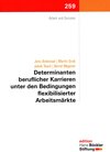 Buchcover Determinanten beruflicher Karrieren unter den Bedingungen flexibler Arbeitsmärkte