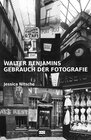 Buchcover Walter Benjamins Gebrauch der Fotografie