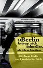 Buchcover »Berlin bewegt sich schneller, als ich schreibe«