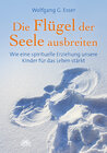 Buchcover Die Flügel der Seele ausbreiten