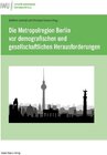 Buchcover Die Metropolregion Berlin vor demografischen und gesellschaftlichen Herausforderungen