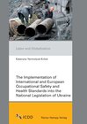 Buchcover The Implementation of International and European Occupational Safety and Health Standards into the National Legislation 
