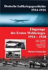 Buchcover Deutsche Luftkriegsgeschichte 1914-1918 Flugzeuge des Ersten Weltkriegs 1914-1920