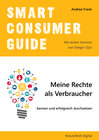 Buchcover Smart Consumer Guide: Meine Rechte als Verbraucher kennen und erfolgreich durchsetzen