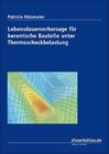 Buchcover Lebensdauervorhersage für keramische Bauteile unter Thermoschockbelastung