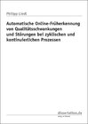 Buchcover Automatische Online-Früherkennung von Qualitätsschwankungen und Störungen bei zyklischen und kontinuierlichen Prozessen