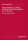 Buchcover Untersuchungen zur attisch-rotfigurigen Keramikproduktion des 4. Jhs.v.Chr.