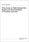 Buchcover Three Essays on Tight Exchange Rate Regimes and Fiscal Discipline in Transition Economies