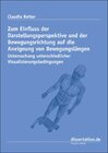 Buchcover Zum Einfluss der Darstellungsperspektive und der Bewegungsrichtung auf die Aneignung von Bewegungslängen