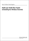 Buchcover Multi-user Multi-flow Packet Scheduling for Wireless Channels