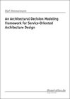 Buchcover An Architectural Decision Modeling Framework for Service-Oriented Architecture Design