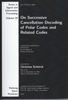 Buchcover On Successive Cancellation Decoding of Polar Codes and Related Codes.