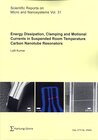 Buchcover Energy Dissipation, Clamping and Motional Currents in Suspended Room Temperature Carbon Nanotube Resonators