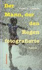 Buchcover Der Mann, der den Regen fotografierte