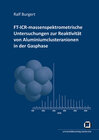 Buchcover FT-ICR-massenspektrometrische Untersuchungen zur Reaktivität von Aluminiumclusteranionen in der Gasphase