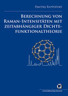 Buchcover Berechnung von Raman-Intensitäten mit zeitabhängiger Dichtefunktionaltheorie