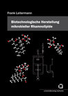 Buchcover Entwicklung und Optimierung eines biotechnologischen Prozesses zur Herstellung mikrobieller Rhamnolipide auf Basis nachw