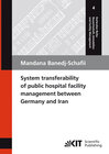 Buchcover System transferability of public hospital facility management between Germany and Iran