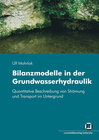Buchcover Bilanzmodelle in der Grundwasserhydraulik : quantitative Beschreibung von Strömung und Transport im Untergrund