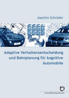 Buchcover Adaptive Verhaltensentscheidung und Bahnplanung für kognitive Automobile