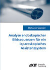 Buchcover Analyse endoskopischer Bildsequenzen für ein laparoskopisches Assistenzsystem