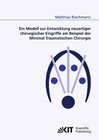 Buchcover Ein Modell zur Entwicklung neuartiger chirurgischer Eingriffe am Beispiel der Minimal Traumatischen Chirurgie