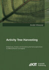Buchcover Activity Tree Harvesting : Entdeckung, Analyse und Verwertung der Nutzungskontexte SCORM-konformer Lernobjekte