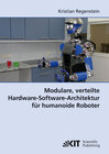 Buchcover Modulare, verteilte Hardware-Software-Architektur für humanoide Roboter