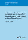 Buchcover Methode zur Klassifizierung von Tragfähigkeitsmessergebnissen des Falling Weight Deflectometers bei Asphaltbefestigungen