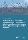 Buchcover Untersuchungen zur Synthese von metallierten Diphosphanylsiloxanen und deren Anwendung zum Aufbau neuartiger Ligandensys