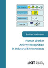 Buchcover Human worker activity recognition in industrial environments