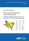 Buchcover Personalizing simulations of the human atria : intracardiac measurements, tissue conductivities, and cellular electrophy