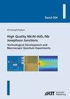 Buchcover High quality Nb/Al-AlOx/Nb Josephson junctions : technological development and macroscopic quantum experiments