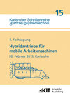 Buchcover Hybridantriebe für mobile Arbeitsmaschinen. 4. Fachtagung des VDMA und des Karlsruher Instituts für Technologie, 20. Feb