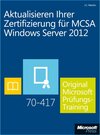 Buchcover Aktualisieren Ihrer Zertifizierung für MCSA Windows Server 2012 - Original Microsoft Prüfungstraining 70-417 (Buch + E-B