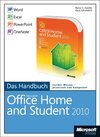 Buchcover Microsoft Office Home and Student 2010 - Das Handbuch: Word, Excel, PowerPoint, OneNote