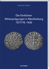 Buchcover Die fürstlichen Wittenprägungen in Mecklenburg 1377/78–1430