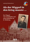 Buchcover Als der Wiggerl in den Krieg musste ...