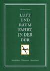 Buchcover Luft- und Raumfahrt in der DDR, Teil 1